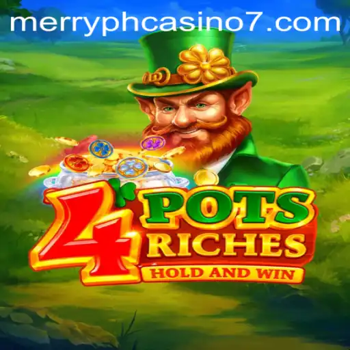 Discover the Thrilling World of 4potsriches at Merry PH Casino