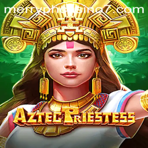 Exploring the Mystical World of AztecPriestess: Unveiling the Secrets of Merry PH Casino
