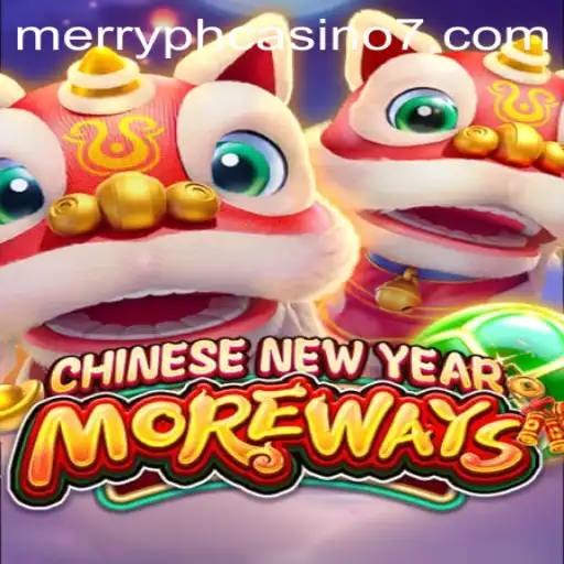 Embrace the Festivity with CHINESENEWYEARMOREWAYS at Merry PH Casino