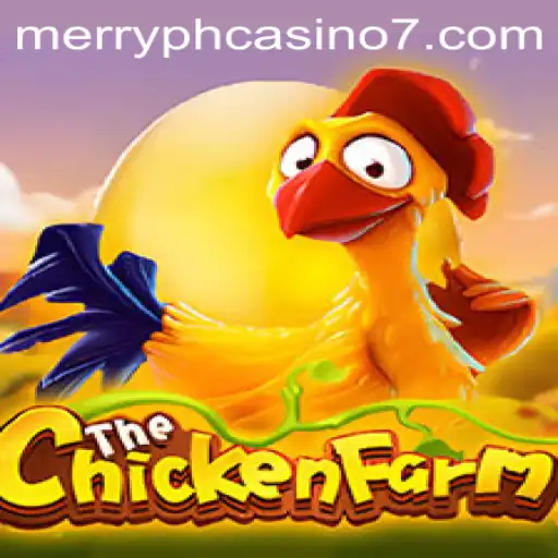 Exploring the Fascinating World of ChickenFarm at Merry PH Casino
