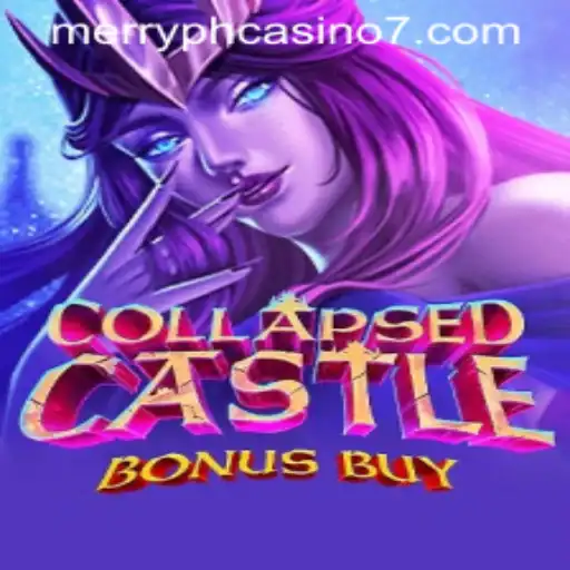 Discover the Thrills of CollapsedCastleBonusBuy at Merry PH Casino