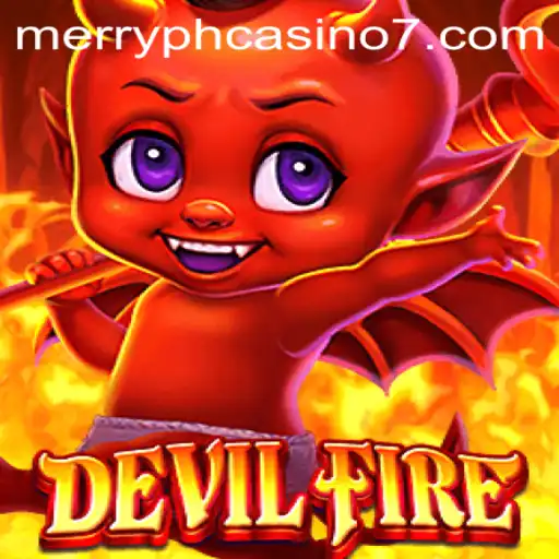 Unveiling the Excitement of DevilFire in Merry PH Casino