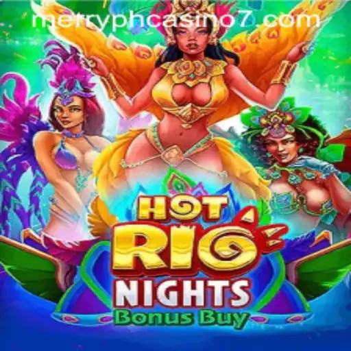 Discover the Thrills of HotRioNightsBonusBuy at Merry PH Casino