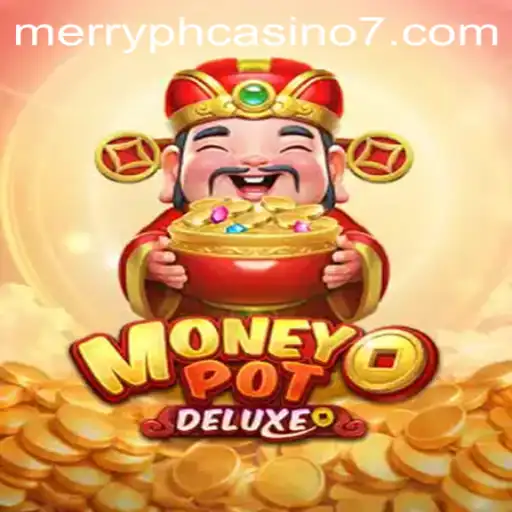 Discover MoneyPotDELUXE: A Thrilling Experience at Merry PH Casino