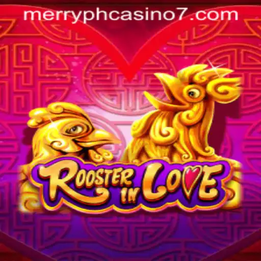 RoosterInLove: Exploring the Joyride of Merry PH Casino