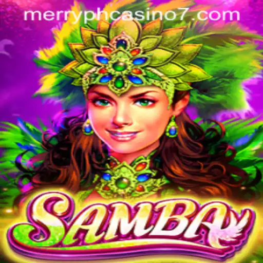 Discovering the Vibrant World of Samba at Merry PH Casino