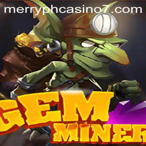 Discovering GemMiner: A Gem-Packed Adventure in the World of Merry PH Casino