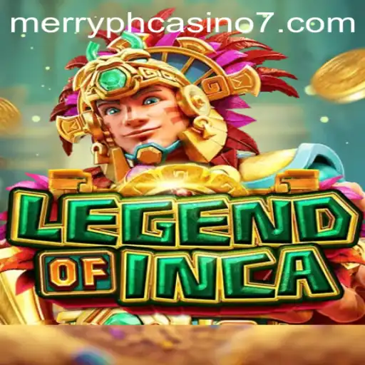 LegendofInca: Exploring the Ancient Civilization in Merry PH Casino