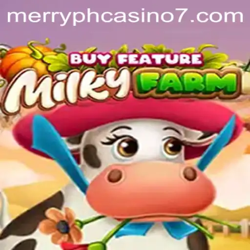 MilkyFarmBuyFeature: A Merry PH Casino Adventure