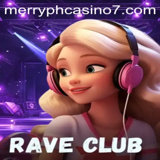 Exploring RaveClub: A Thrilling New Experience at Merry PH Casino