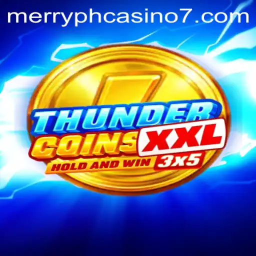 Exploring the Exciting World of ThunderCoinsXxl at Merry PH Casino